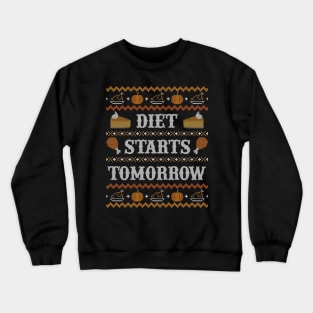 Diet Starts Tomorrow, Funny Thanksgiving Ugly Sweater Crewneck Sweatshirt